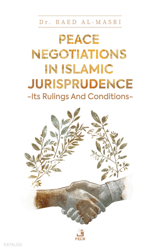 Peace Negotiations in Islamic Jurisprudence -Its Rulings and Conditions