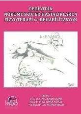 Pediatrik Nöromusküler Hastalıklarda Fizyoterapi ve Rehabilitasyon