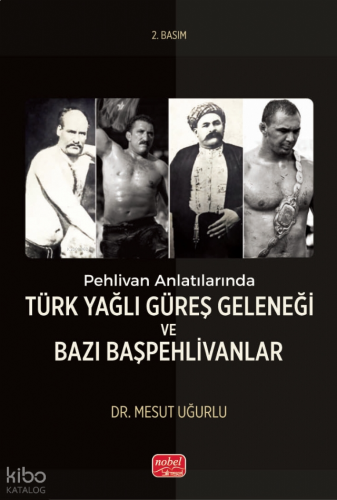 Pehlivan Anlatılarında Türk Yağlı Güreş Geleneği ve Bazı Başpehlivanla