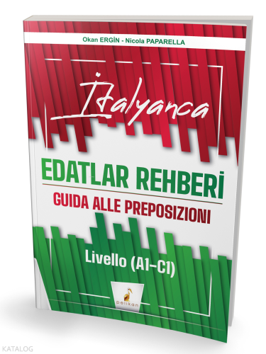 Pelikan Yayınevi  İtalyanca Edatlar Rehberi – Guida Alle Preposizioni ;Livello (A1- C1)