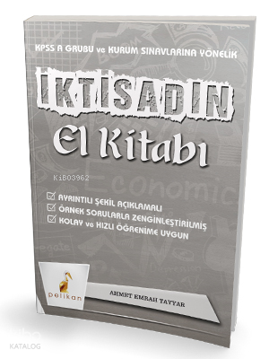 Pelikan Yayınevi KPSS A ve Kurum Sınavlarına Yönelik İktisadın El Kitabı Konu Anlatımlı