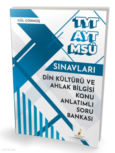 Pelikan Yayınları TYT AYT MSÜ Din Kültürü ve Ahlak Bilgisi Konu Anlatımlı Soru Bankası