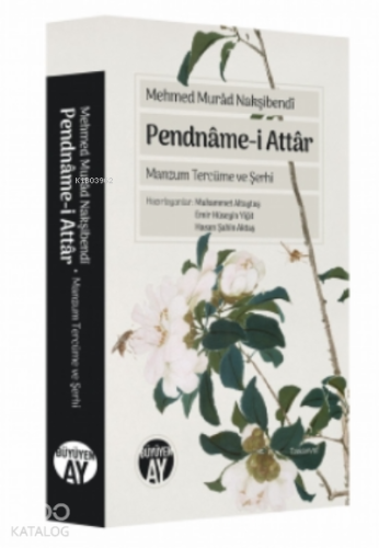 Pendnâme - i Attâr;Manzum Tercüme ve Şerhi