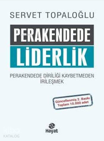 Perakendede Liderlik (Ciltli); Perakendede Diriliği Kaybetmeden İrileşmek