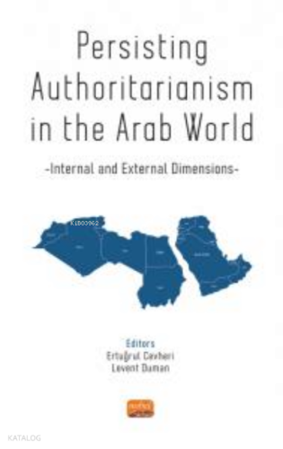 Persisting Authoritarianism in the Arab World - Internal and External Dimensions