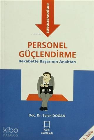 Personel Güçlendirme; Rekabette Başarının Anahtarı | benlikitap.com