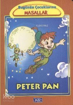Peter Pan; Bugünün Çocuklarına Masallar | benlikitap.com