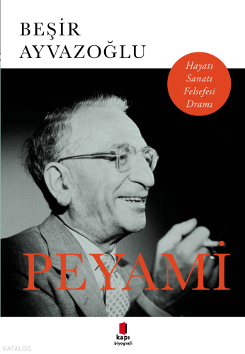 Peyami; Hayatı Sanatı Felsefesi Dramı