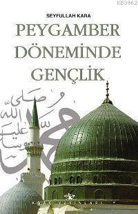 Peygamber Döneminde Gençlik | benlikitap.com