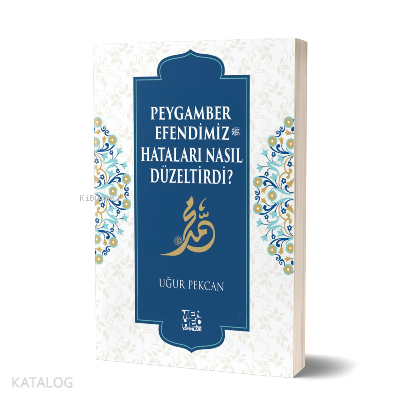 Peygamber Efendimiz (sav) Hataları Nasıl Düzeltirdi?