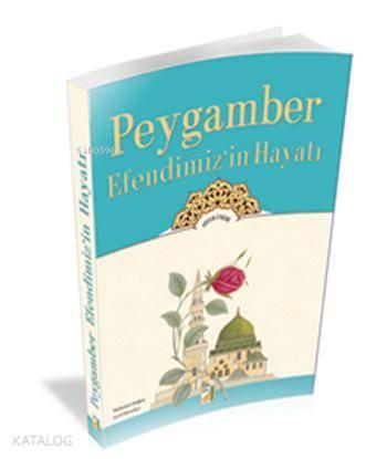 Peygamber Efendimizin Hayatı | benlikitap.com