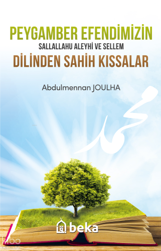 Peygamber Efendimizin (s.a.v.) Dilinden Sahih Kıssalar