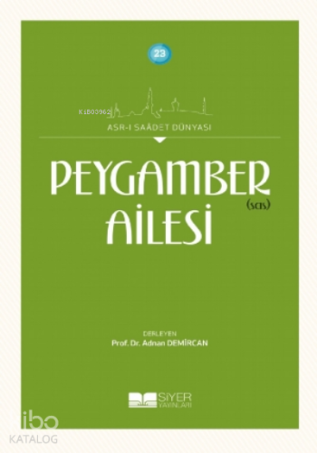 Peygamber sas Ailesi;Asrı Saadet Dünyası 23