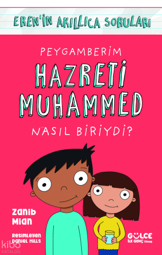 Peygamberim Hazreti Muhammed Nasıl Biriydi?;Eren'in Akıllıca Soruları 