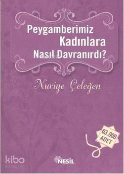 Peygamberimiz Kadınlara Nasıl Davranırdı?