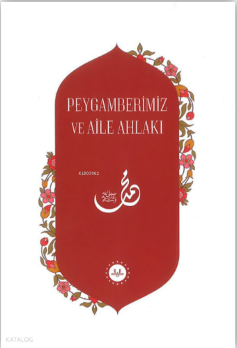Peygamberimiz ve Aile Ahlakı | benlikitap.com