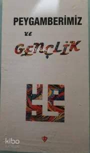 Peygamberimiz ve Gençlik