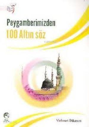 Peygamberimizden 100 Altın Söz | benlikitap.com