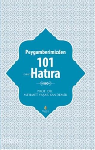 Peygamberimizden 101 Hatıra | benlikitap.com