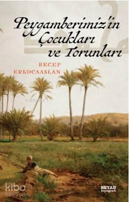 Peygamberimizin Çocukları ve Torunları | benlikitap.com