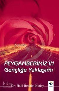 Peygamberimizin Gençliğe Yaklaşımı | benlikitap.com