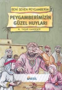 Peygamberimizin Güzel Huyları; Beni Seven Peygamberim 7 | benlikitap.c