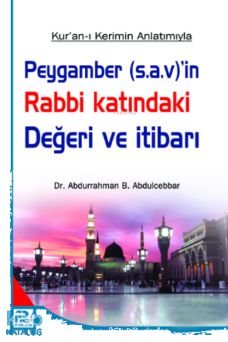 Peygamber'in (s.a.v) Rabbi Katındaki Değeri ve İtibarı