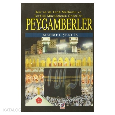 Peygamberler 5. Cilt;Kur'an'da Tarih Mefhumu ve Tevhidi Mücadelenin Önderleri