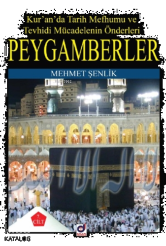 Peygamberler 7. Cilt;Kur'an'da Tarih Mefhumu ve Tevhidi Mücadelenin Önderleri