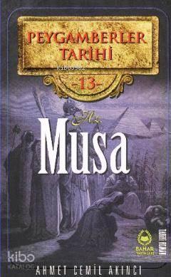 Peygamberler Tarihi 13 - Hz. Musa | benlikitap.com