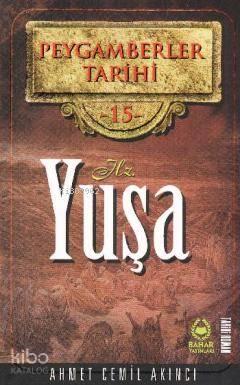 Peygamberler Tarihi 15 - Hz. Yuşa | benlikitap.com
