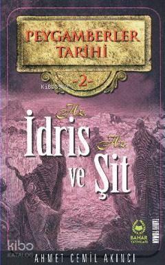 Peygamberler Tarihi 2 - Hz. İdris ve Hz. Şit | benlikitap.com