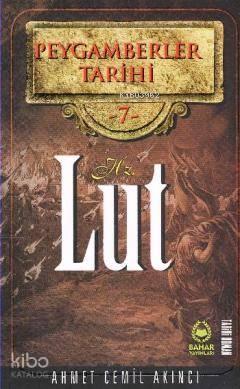 Peygamberler Tarihi 7 - Hz. Lut | benlikitap.com