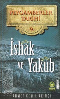 Peygamberler Tarihi 9 - Hz. İshak ve Hz. Yakub | benlikitap.com