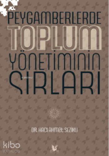 Peygamberlerde Toplum Yönetiminin Sırları;Tarih, Düşünce, Araştırma | 