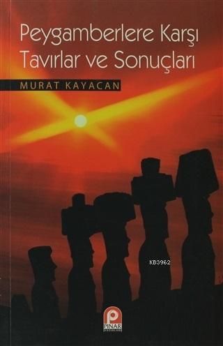 Peygamberlere Karşı Tavırlar ve Sonuçları | benlikitap.com