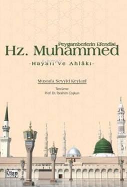 Peygamberlerin Efendisi Hz.Muhammed; Hayatı Ve Ahlakı