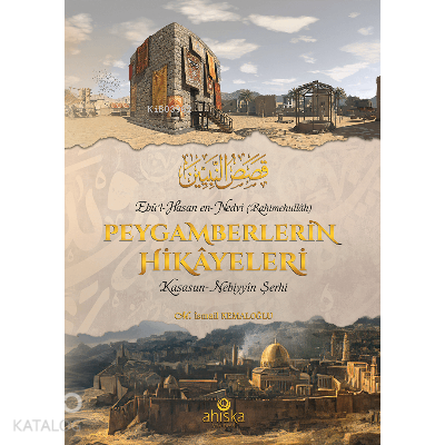 Peygamberlerin Hikayeleri;(Kasasun-Nebiyyîn Şerhi) | benlikitap.com
