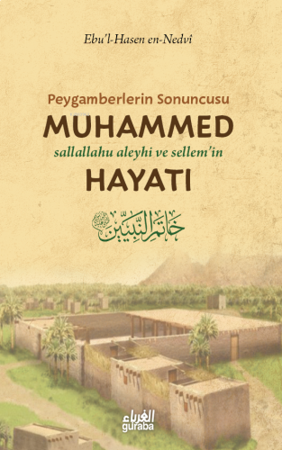 Peygamberlerin Sonuncusu Muhammed (sav) Hayatı | benlikitap.com
