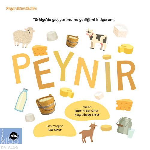 Peynir;Türkiye’de Yaşıyorum, Ne Yediğimi Biliyorum !