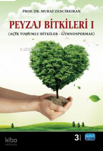 Peyzaj Bitkileri; Açık Tohumlu Bitkiler  Gymnospermae
