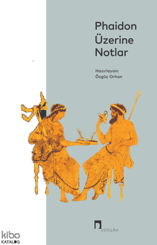 Phaidon Üzerine Notlar | benlikitap.com