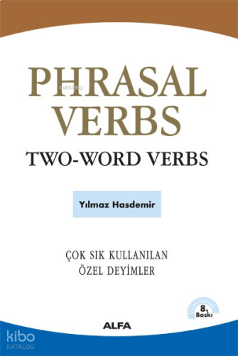 Phrasal Verbs / Two-Word Verbs; Çok Sık Kullanılan Özel Deyimler