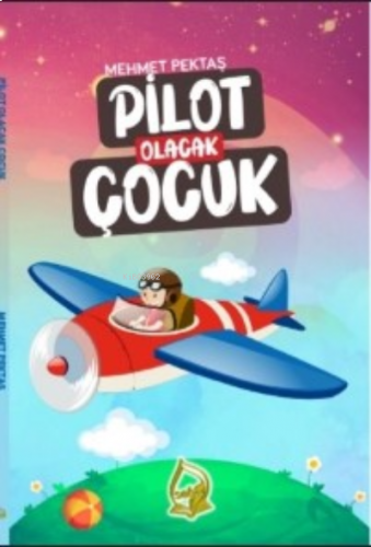 Pilot Olacak Çocuk | benlikitap.com