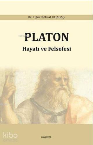 Platon - Hayatı ve Felsefesi