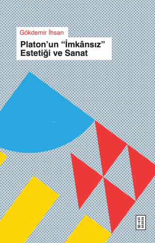 Platon’un "İmkansız" Estetiği ve Sanat | benlikitap.com