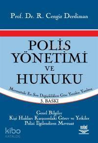 Polis Yönetimi ve Hukuku; Mevzuattaki En Son Değişikliklere Göre