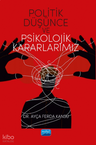 Politik Düşünce ve Psikolojik Kararlarımız