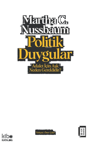 Politik Duygular;Adalet İçin Aşk Neden Gereklidir?