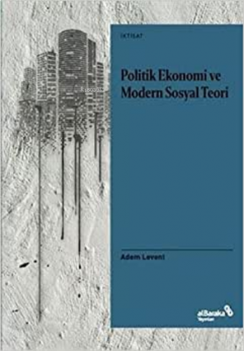 Politik Ekonomi ve Modern Sosyal Teori | benlikitap.com